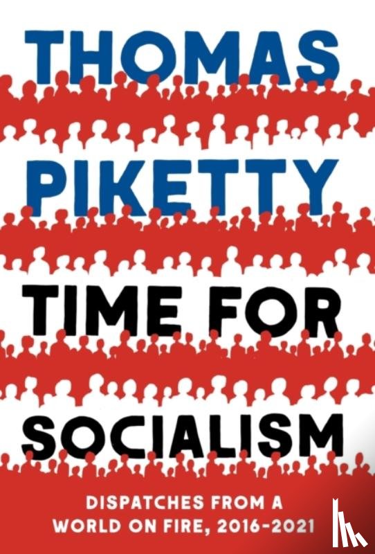 Piketty, Thomas - Time for Socialism