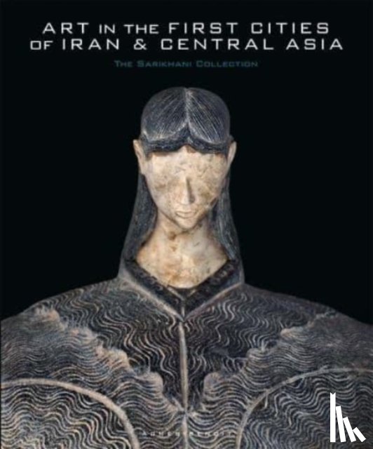 Benoit, Agnes - Art in the First Cities of Iran and Central Asia