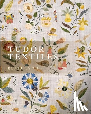 Lynn, Eleri - Tudor Textiles