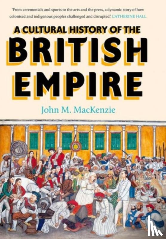 MacKenzie, John - A Cultural History of the British Empire