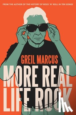 Marcus, Greil - More Real Life Rock