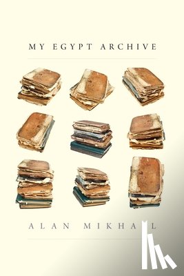 Mikhail, Alan - My Egypt Archive