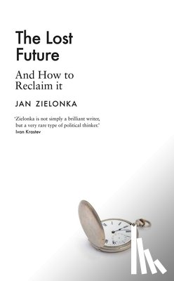 Zielonka, Jan - The Lost Future