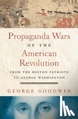 Goodwin, George - Propaganda Wars of the American Revolution