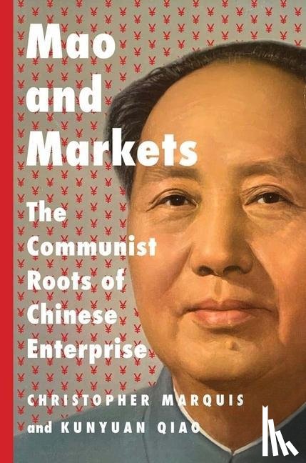 Marquis, Christopher, Qiao, Kunyuan - Mao and Markets