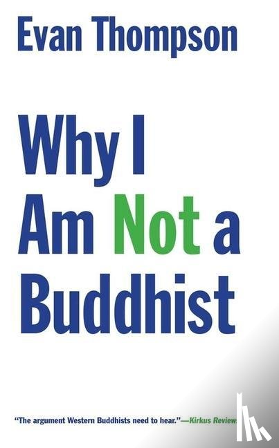 Thompson, Evan - Why I Am Not a Buddhist