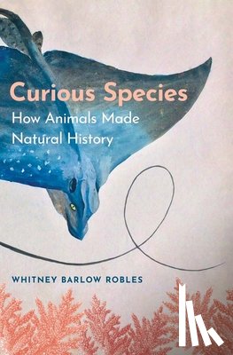 Robles, Whitney Barlow - Curious Species