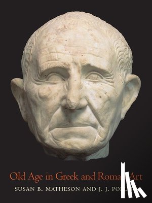 Matheson, Susan B, Pollitt, J. J. - Old Age in Greek and Roman Art