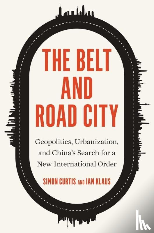 Curtis, Simon, Klaus, Ian - The Belt and Road City