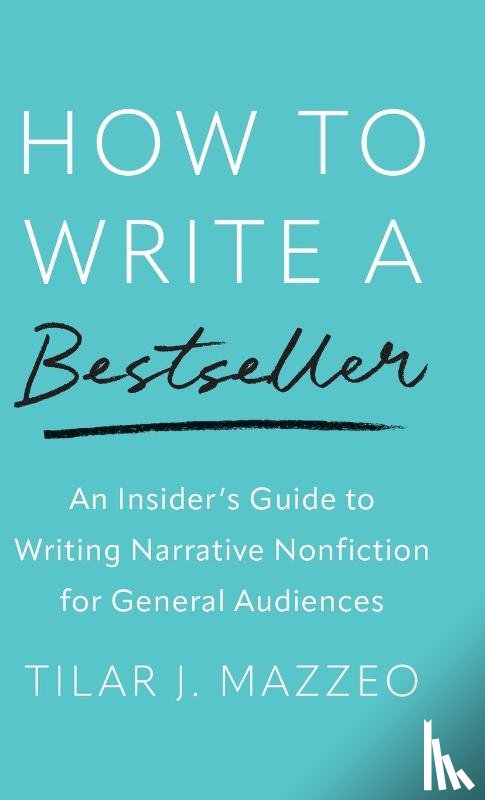 Mazzeo, Tilar J - How to Write a Bestseller