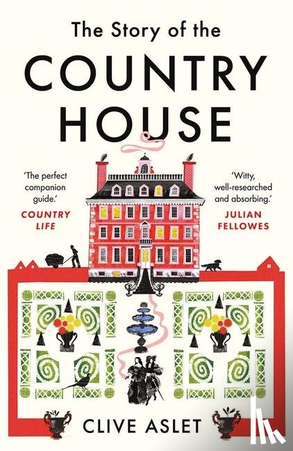 Aslet, Clive - The Story of the Country House