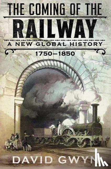Gwyn, David - The Coming of the Railway