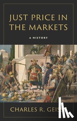 Geisst, Charles R. - Just Price in the Markets