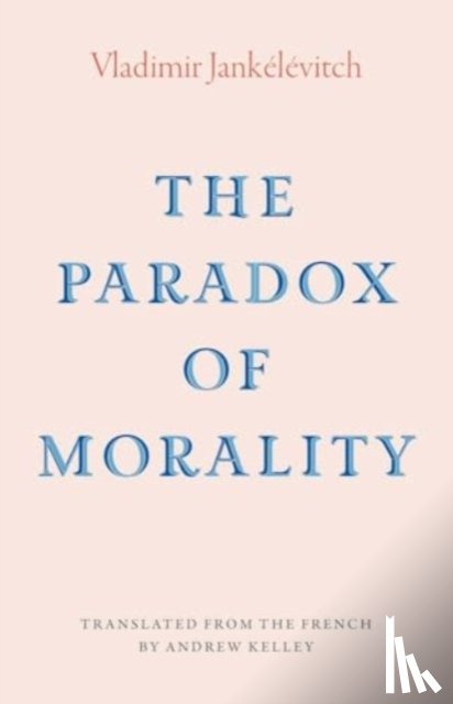 Jankelevitch, Vladimir - The Paradox of Morality