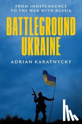 Karatnycky, Adrian - Battleground Ukraine