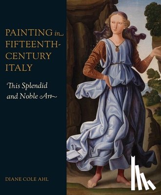 Ahl, Diane Cole - Painting in Fifteenth-Century Italy