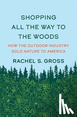 Gross, Rachel S. - Shopping All the Way to the Woods