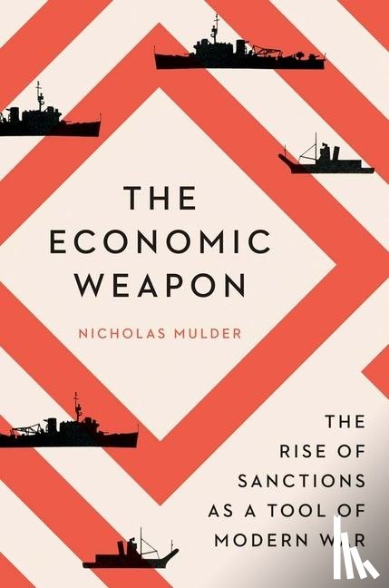 Mulder, Nicholas - The Economic Weapon