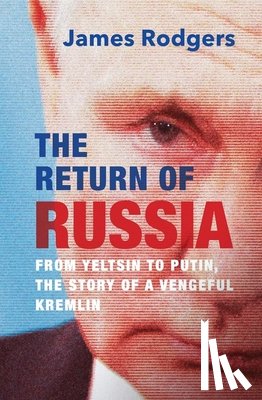 Rodgers, James - The Return of Russia