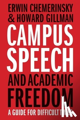 Chemerinsky, Erwin, Gillman, Howard - Campus Speech and Academic Freedom