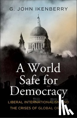 Ikenberry, G. John - A World Safe for Democracy