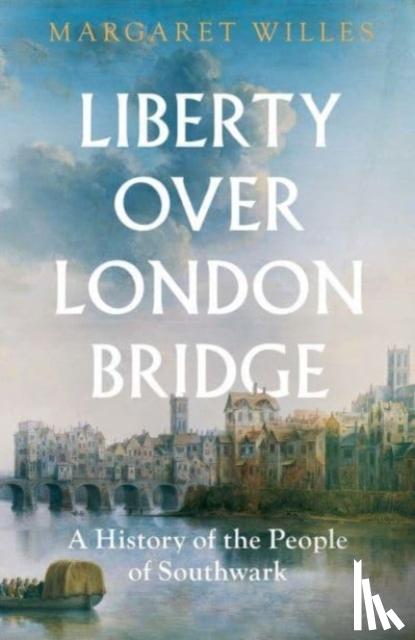 Willes, Margaret - Liberty over London Bridge