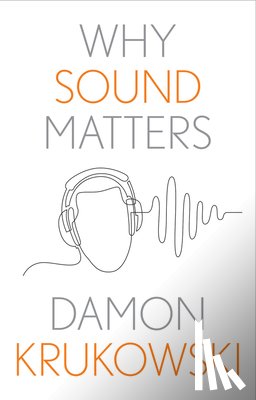 Krukowski, Damon - Why Sound Matters