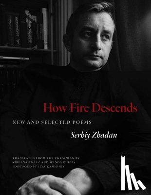 Zhadan, Serhiy - How Fire Descends