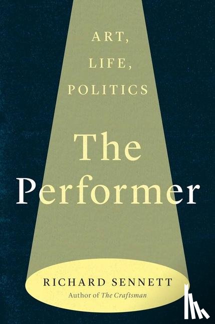 Sennett, Richard - Sennett, R: Performer