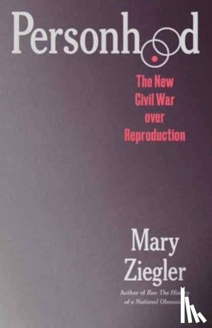 Ziegler, Mary - Personhood