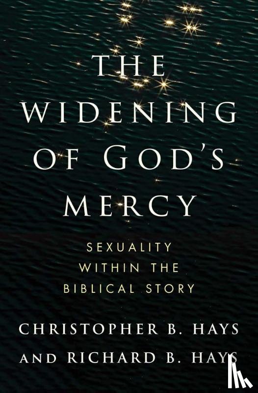 Hays, Christopher B, Hays, Richard B - The Widening of God's Mercy