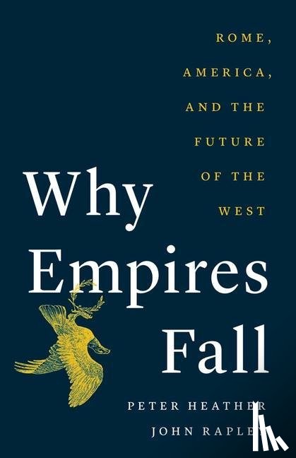 Heather, Peter, Rapley, John - Heather, P: Why Empires Fall