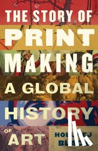 Black, Holly EJ - The Story of Printmaking