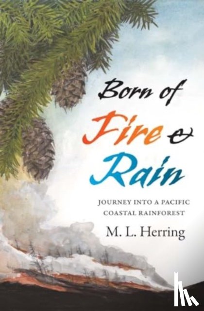 Herring, M. L. - Born of Fire and Rain