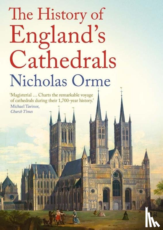 Orme, Nicholas - The History of England's Cathedrals