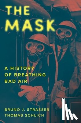 Strasser, Bruno J., Schlich, Thomas - The Mask