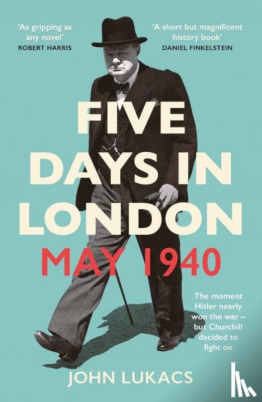 Lukacs, John - Five Days in London, May 1940
