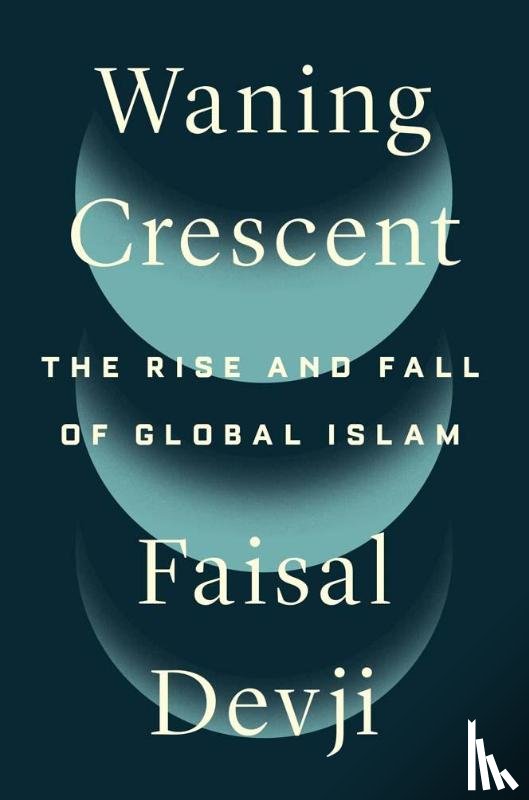 Devji, Faisal - Waning Crescent