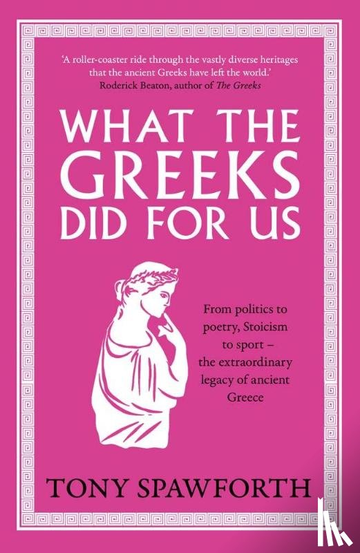 Spawforth, Tony - What the Greeks Did for Us