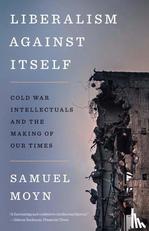 Moyn, Samuel - Liberalism against Itself