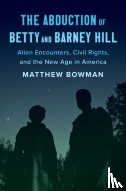 Bowman, Matthew - The Abduction of Betty and Barney Hill