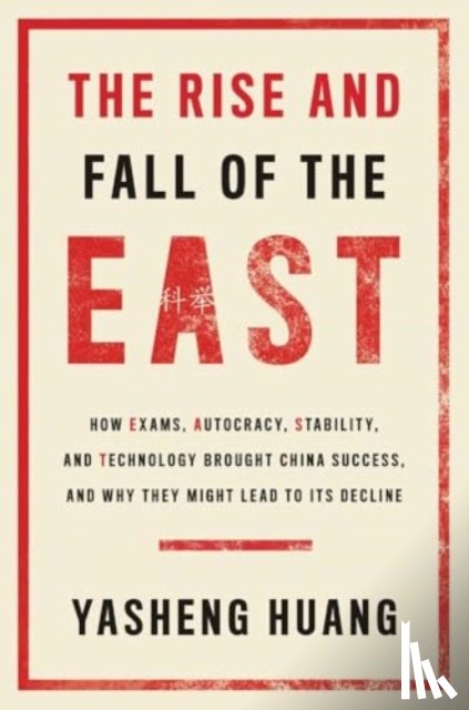 Huang, Yasheng - The Rise and Fall of the EAST