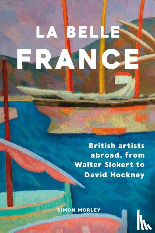 Morley, Simon - La Belle France