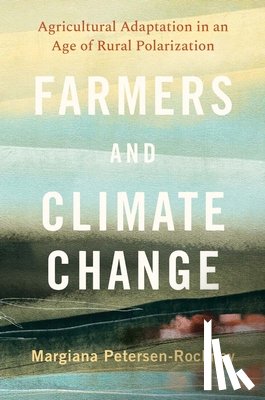 Petersen-Rockney, Margiana - Farmers and Climate Change