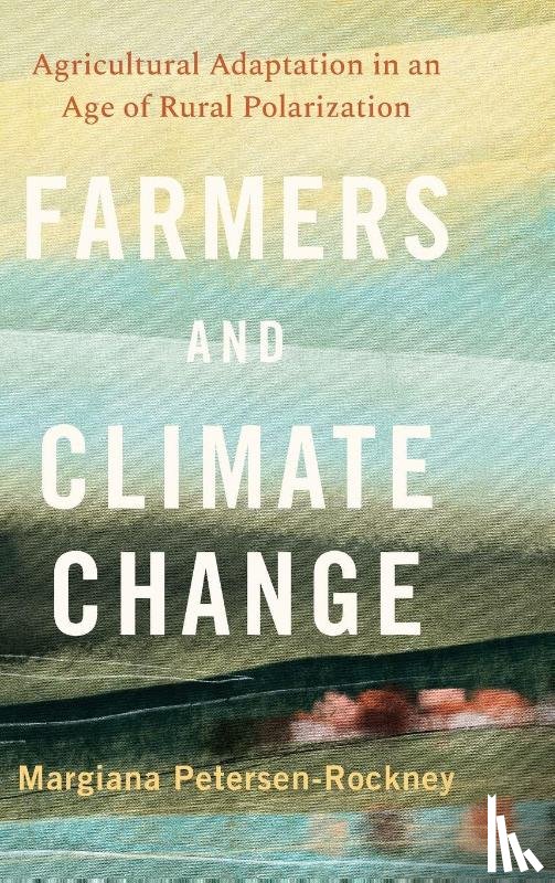Petersen-Rockney, Margiana - Farmers and Climate Change