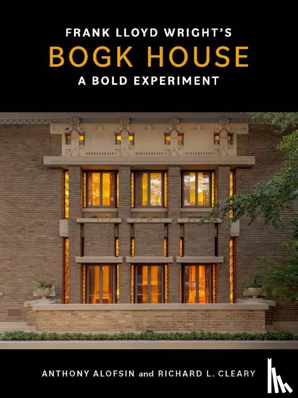 Alofsin, Anthony, Cleary, Richard L. - Frank Lloyd Wright's Bogk House