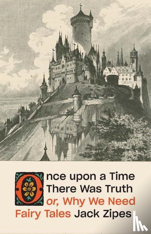 Zipes, Jack - Once upon a Time There Was Truth