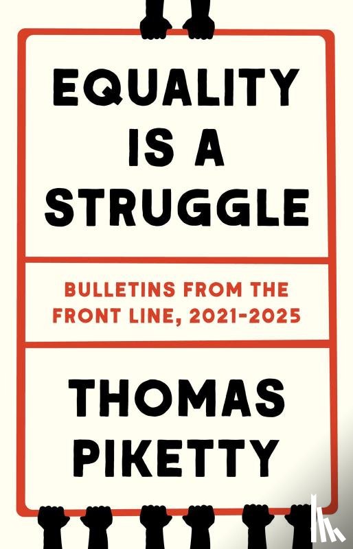 Piketty, Thomas - Equality Is a Struggle