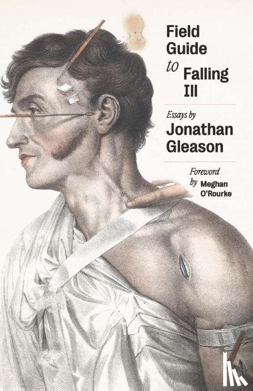 Gleason, Jonathan - Field Guide to Falling Ill