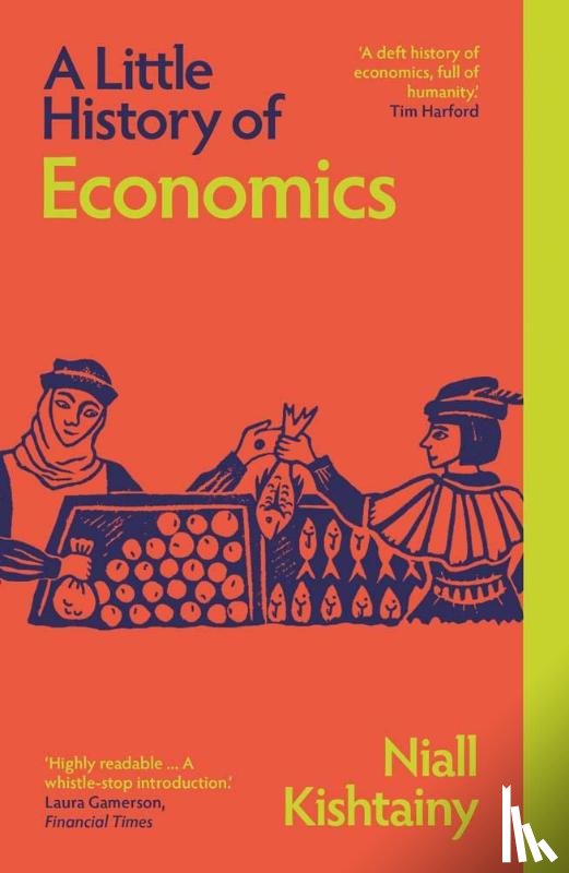 Kishtainy, Niall - A Little History of Economics
